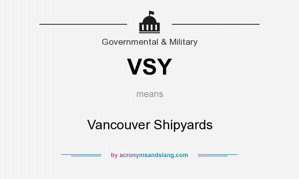What does VSY mean? It stands for Vancouver Shipyards