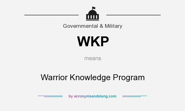 What does WKP mean? It stands for Warrior Knowledge Program