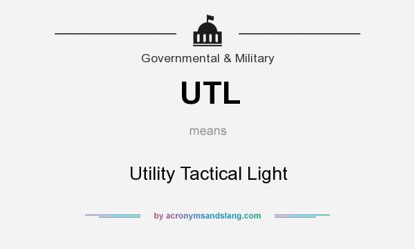 What does UTL mean? It stands for Utility Tactical Light