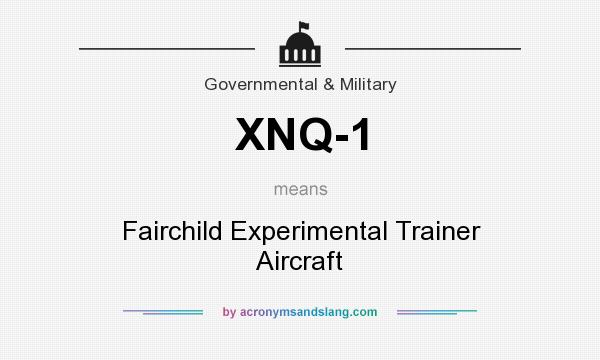 What does XNQ-1 mean? It stands for Fairchild Experimental Trainer Aircraft