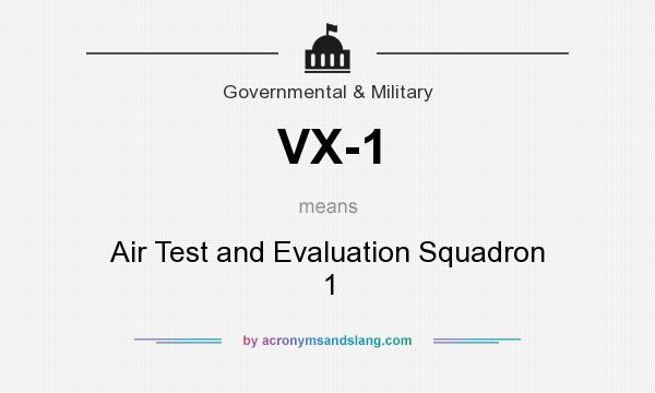 What does VX-1 mean? It stands for Air Test and Evaluation Squadron 1