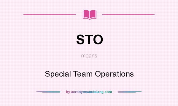 What does STO mean? It stands for Special Team Operations