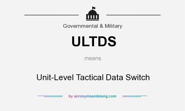 What does ULTDS mean? It stands for Unit-Level Tactical Data Switch