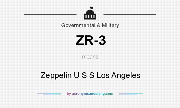 What does ZR-3 mean? It stands for Zeppelin U S S Los Angeles