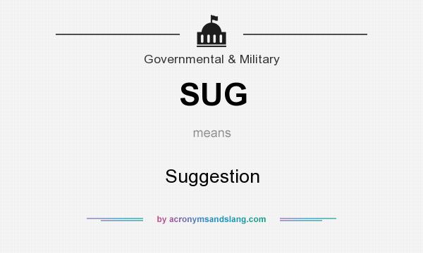 What does SUG mean? It stands for Suggestion