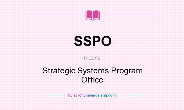 What does SSPO mean? It stands for Strategic Systems Program Office
