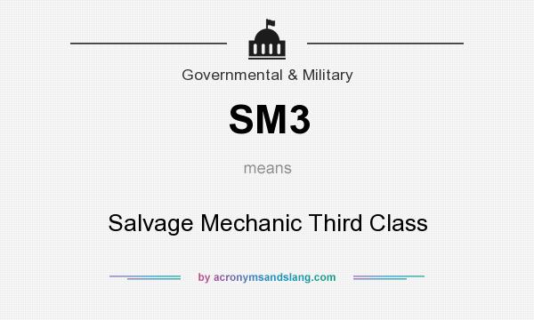 What does SM3 mean? It stands for Salvage Mechanic Third Class