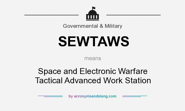 What does SEWTAWS mean? It stands for Space and Electronic Warfare Tactical Advanced Work Station
