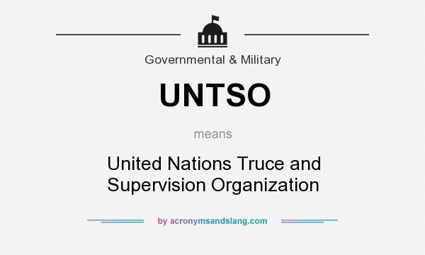 What does UNTSO mean? It stands for United Nations Truce and Supervision Organization