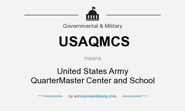 What does USAQMCS mean? It stands for United States Army QuarterMaster Center and School