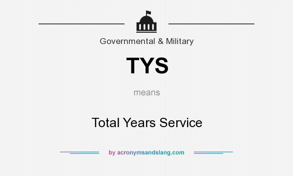 What does TYS mean? It stands for Total Years Service