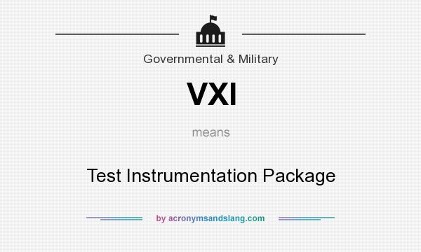 What does VXI mean? It stands for Test Instrumentation Package