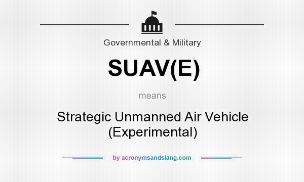 What does SUAV(E) mean? It stands for Strategic Unmanned Air Vehicle (Experimental)