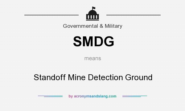 What does SMDG mean? It stands for Standoff Mine Detection Ground