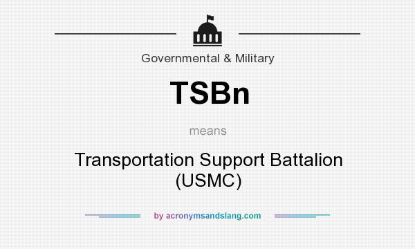 What does TSBn mean? It stands for Transportation Support Battalion (USMC)