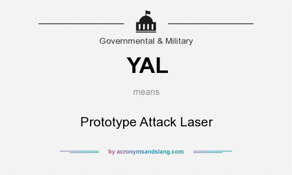 What does YAL mean? It stands for Prototype Attack Laser
