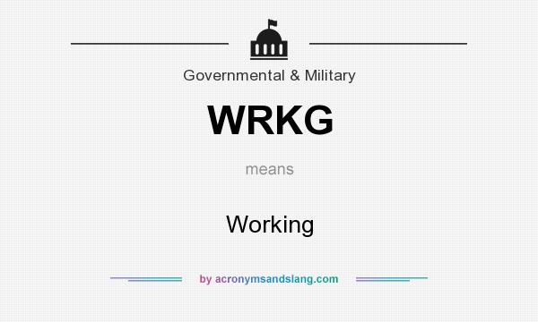 What does WRKG mean? It stands for Working