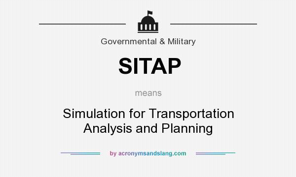What does SITAP mean? It stands for Simulation for Transportation Analysis and Planning