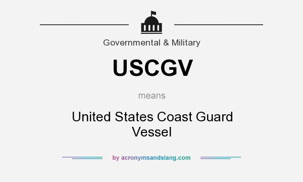 What does USCGV mean? It stands for United States Coast Guard Vessel