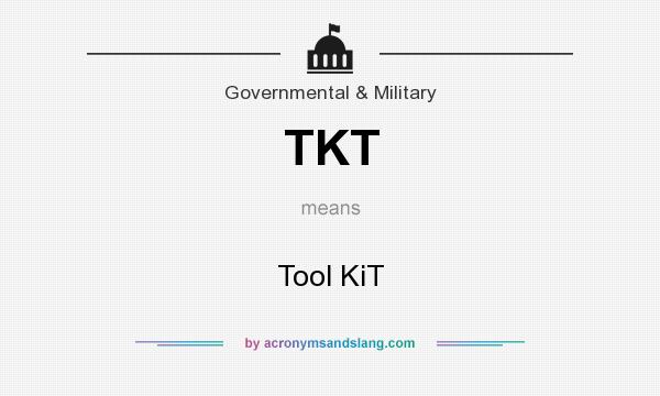 What does TKT mean? It stands for Tool KiT