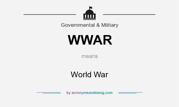 What does WWAR mean? It stands for World War