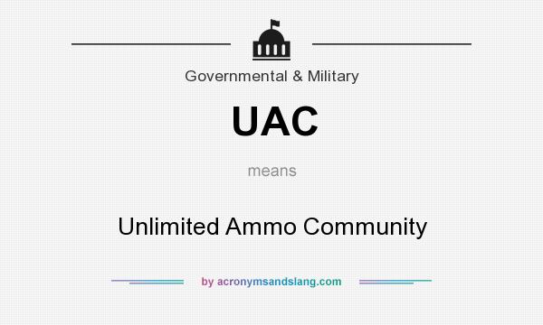 What does UAC mean? It stands for Unlimited Ammo Community