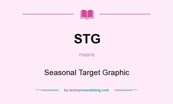 What does STG mean? It stands for Seasonal Target Graphic