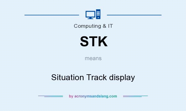 What does STK mean? It stands for Situation Track display