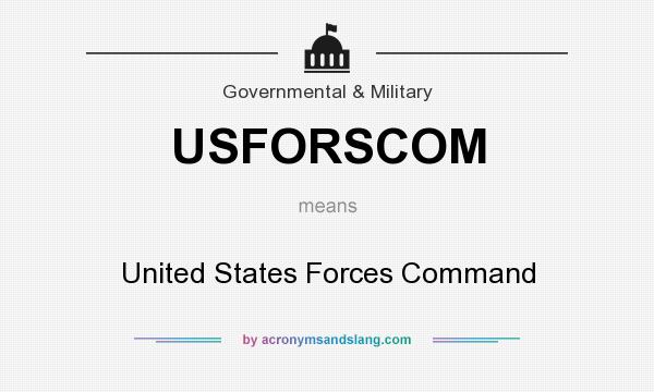 What does USFORSCOM mean? It stands for United States Forces Command