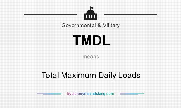 What does TMDL mean? It stands for Total Maximum Daily Loads