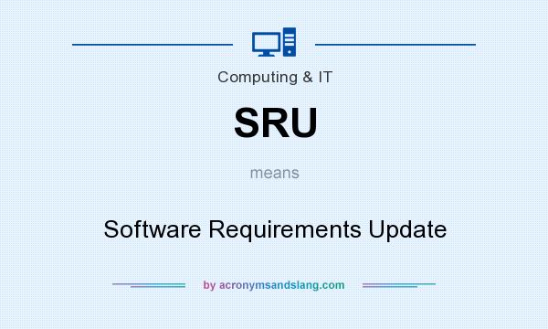 What does SRU mean? It stands for Software Requirements Update
