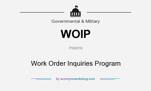 What does WOIP mean? It stands for Work Order Inquiries Program