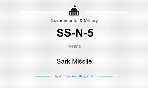 What does SS-N-5 mean? It stands for Sark Missile