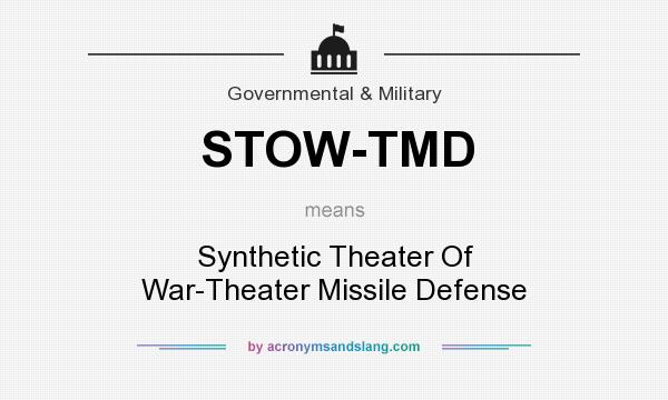 What does STOW-TMD mean? It stands for Synthetic Theater Of War-Theater Missile Defense