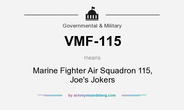 What does VMF-115 mean? It stands for Marine Fighter Air Squadron 115, Joe`s Jokers