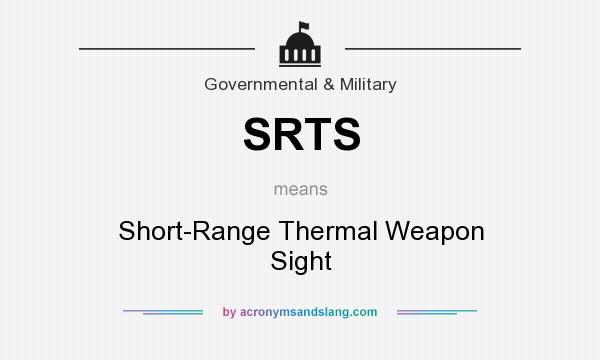 What does SRTS mean? It stands for Short-Range Thermal Weapon Sight