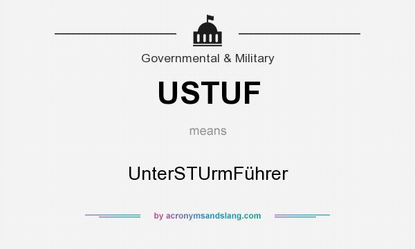 What does USTUF mean? It stands for UnterSTUrmFührer