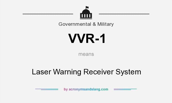 What does VVR-1 mean? It stands for Laser Warning Receiver System