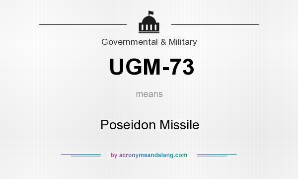 What does UGM-73 mean? It stands for Poseidon Missile