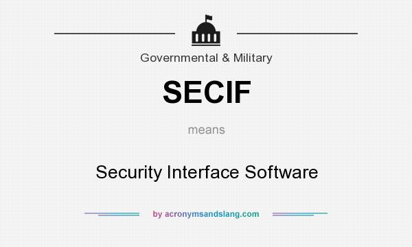 What does SECIF mean? It stands for Security Interface Software