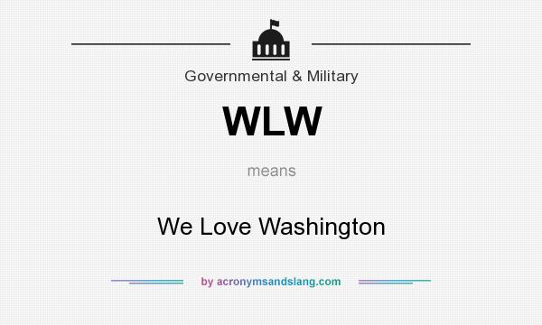 What does WLW mean? It stands for We Love Washington