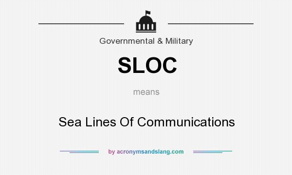 What does SLOC mean? It stands for Sea Lines Of Communications