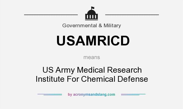 What does USAMRICD mean? It stands for US Army Medical Research Institute For Chemical Defense