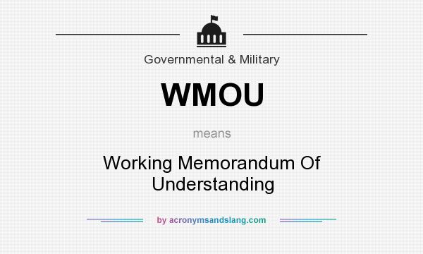 What does WMOU mean? It stands for Working Memorandum Of Understanding