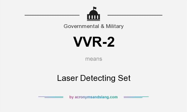 What does VVR-2 mean? It stands for Laser Detecting Set