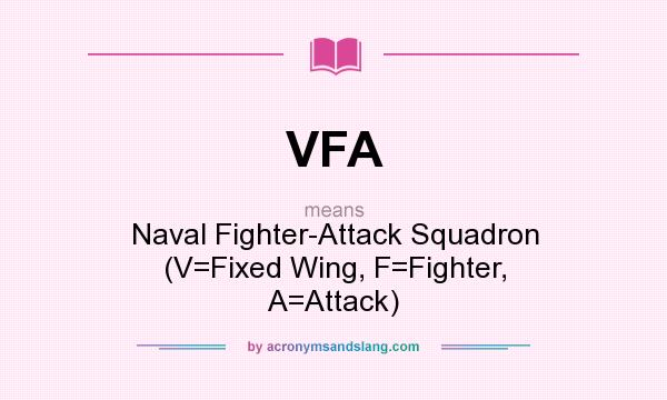 What does VFA mean? It stands for Naval Fighter-Attack Squadron (V=Fixed Wing, F=Fighter, A=Attack)