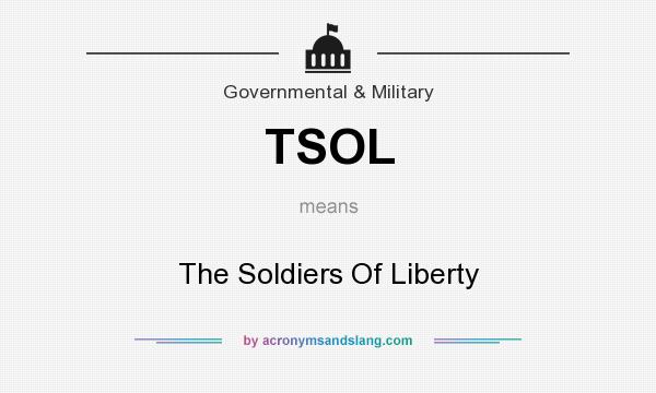 What does TSOL mean? It stands for The Soldiers Of Liberty