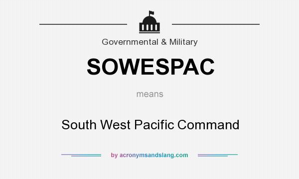 What does SOWESPAC mean? It stands for South West Pacific Command