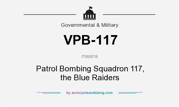 What does VPB-117 mean? It stands for Patrol Bombing Squadron 117, the Blue Raiders