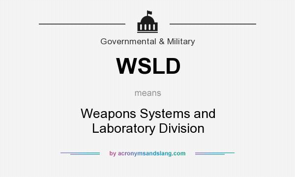 What does WSLD mean? It stands for Weapons Systems and Laboratory Division